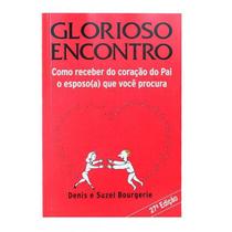 Livro glorioso encontro como receber do coracao do pai denis e suzel bourgerie - Logos