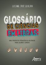 Livro - Glossário de ciências em libras: uma proposta pedagógica bilíngue para alunos surdos