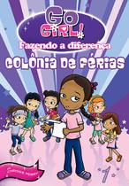 Livro - Go Girl Fazendo A Diferença 01 - Colônia De Férias
