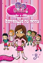 Livro - Go Girl Fazendo A Diferença 03 - Estrelas Da Moda