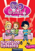 Livro - Go Girl Melhores Amigas 02 - Guardando Segredos Livro - Go Girl Melhores Amigas 02 - Guardando Segredos