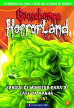 Livro - Goosebumps Horrorland 03 - Sangue De Monstro Para O Café Da Manhã