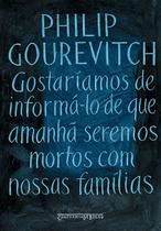 Livro - Gostaríamos de informá-lo de que amanhã seremos mortos com nossas famílias Livro - Gostaríamos de informá-lo de que amanhã seremos mortos com nossas famílias