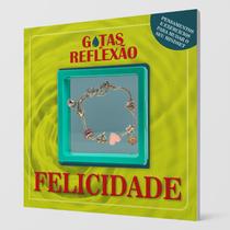 Livro - Gotas de Reflexão - Felicidade