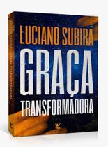 Livro Graça Transformadora - Lançamento Luciano Subirá - papel