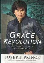 Livro Grace Revolution: Experimente o Poder de Viver Acima da Derrota por Joseph Prince