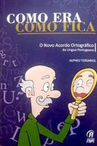 Livro Gramatica - Como Era Como Fica: O Novo Acordo Ortográfico da Língua Portuguesa - Editora FAPI