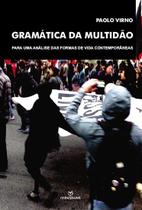 Livro - Gramática da multidão: Para uma análise das Formas de Vida Contemporâneas