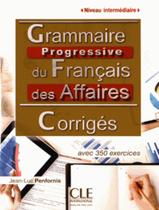 Livro - Grammaire progressive du francais des affaires - niveau intermediaire - corriges Livro - Grammaire progressive du francais des affaires - niveau intermediaire - corriges