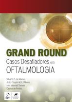 Livro - Grand Round - Casos Desafiadores em Oftalmologia