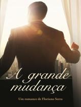Livro - Grande Mudanca, A - VIDA & CONSCIENCIA Livro - Grande Mudanca, A - VIDA & CONSCIENCIA