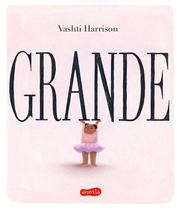 Livro - Grande | neste livro ilustrado que ganhou a Medalha Caldecott, Vashti Harrison conta a jornada de uma criança rumo a seu amor-próprio