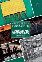 Livro - Grande Prêmio Fotografe 2022 - Imagens Destacadas Livro - Grande Prêmio Fotografe 2022 - Imagens Destacadas
