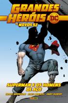 Livro - Grandes Heróis DC: Os Novos 52 Vol. 4 - Superman e os Homens de Aço