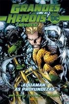 Livro - Grandes Heróis DC: Os Novos 52 Vol. 5 - Aquaman: As Profundezas Livro - Grandes Heróis DC: Os Novos 52 Vol. 5 - Aquaman: As Profundezas