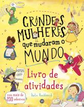 Livro - Grandes Mulheres que mudaram o Mundo – Livro de Atividades Livro - Grandes Mulheres que mudaram o Mundo – Livro de Atividades