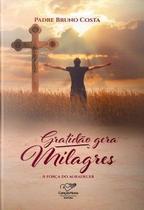 Livro Gratidão Gera Milagres - A Força do Agradecer - Canção Nova