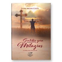 Livro Gratidão Gera Milagres - Padre Bruno Costa - Canção nova