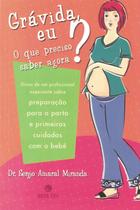 Livro Grávida Eu O Que Preciso Saber Agora - Sérgio Amaral Miranda