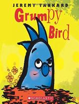 Livro - Grumpy Bird - SCHOLASTIC Livro - Grumpy Bird - SCHOLASTIC
