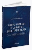 Livro - Grupo Familiar De Cuidado E Multiplicacao