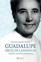 Livro - Guadalupe Ortiz de Landázuri: trabalho, amizade e bom humor