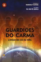 Livro - Guardiões do carma - a missão dos exus na Terra