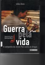 Livro - Guerra pela vida - A campanha da Jovem Pan - contras as drogas Livro - Guerra pela vida - A campanha da Jovem Pan - contras as drogas