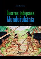 Livro - Guerras indígenas na Mundurukânia