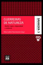 Livro - Guerreiras de natureza - Coleção Sankofa - Volume 3 Livro - Guerreiras de natureza - Coleção Sankofa - Volume 3