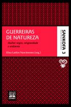 Livro - Guerreiras de natureza - Coleção Sankofa - Volume 3