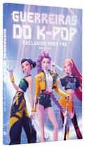 Livro - Guerreiras do K-Pop: O livro não oficial exclusivo para fãs