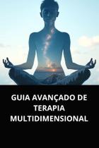 Livro guia avançado de terapia multidimensional