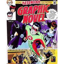 Livro Guia Completo Como Desenhar Sua Própria Graphic Novel - Passo a Passo Livro Guia Completo Como Desenhar Sua Própria Graphic Novel - Passo a Passo