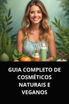 Livro guia completo de cosméticos naturais e veganos