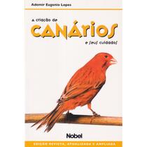Livro Guia Criação Canários Canarinhos Atualizada e Ampliada Livro Guia Criação Canários Canarinhos Atualizada e Ampliada