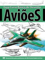 Livro - Guia curso básico de desenho - Aviões