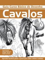 Livro - Guia curso básico de desenho - Cavalos