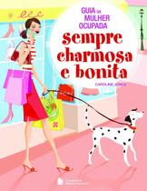 Livro - Guia da mulher ocupada sempre charmosa