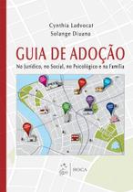 Livro - Guia de Adoção - No Jurídico, no Social, no Psicológico e na Família