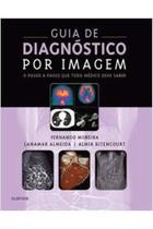 Livro Guia de Diagnóstico por Imagem: o Passo a Passo que Todo Médico Deve Saber (Fernando Moreira)