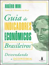 Livro - Guia De Indicadores Economicos Brasileiros - Desvendando A Economia Livro - Guia De Indicadores Economicos Brasileiros - Desvendando A Economia
