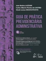 Livro - Guia de Prática Previdenciária Administrativa - 3ª Edição 2026 Livro - Guia de Prática Previdenciária Administrativa - 3ª Edição 2026