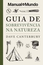 Livro - Guia de sobrevivência na natureza (Manual do Mundo) Livro - Guia de sobrevivência na natureza (Manual do Mundo)