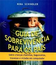 Livro - Guia de Sobrevivência Para os Pais: Sobre Crianças Chatinhas, Bagunceiras, Travessas e Vic - Editora