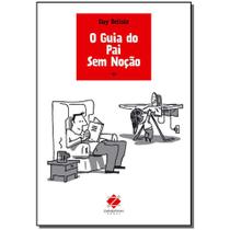 Livro - Guia Do Pai Sem Nocao, O - Zarabatana Books