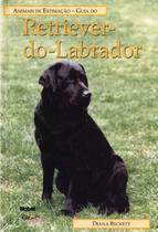 Livro - Guia do retriever do labrador: animais de estimação Livro - Guia do retriever do labrador: animais de estimação