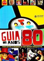 Livro Guia dos Anos 80 Edição 1 Década Inesquecível