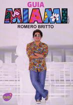 Livro: Guia Miami Autor: Romero Britto (Novo, Lacrado)