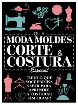 Livro - Guia moda moldes - Corte & costura - Especial - Vol. 1